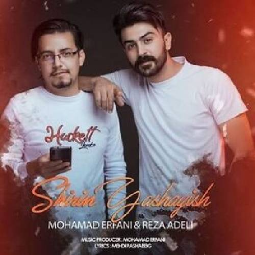 دانلود آهنگ شیرین یاشاییش محمد عرفانی و رضا عادلی